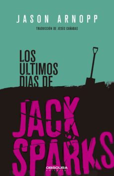 los ultimos dias de jack sparks-9788412198812