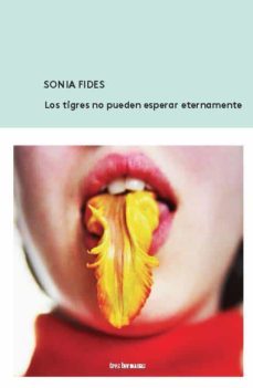 los tigres no pueden esperar eternamente-sonia fides-9788412229912