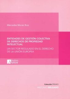 entidades de gestion colectiva de derechos de propiedad intelectual-mercedes moran ruiz-9788412295412
