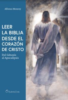 leer la biblia desde el corazon de cristo-alfonso monroy-9788412598612