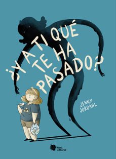 ¿y a ti que te ha pasado?-jenny jordahl-9788412680812