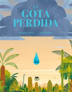 la gota perdida-gregoire laforce-9788412730012