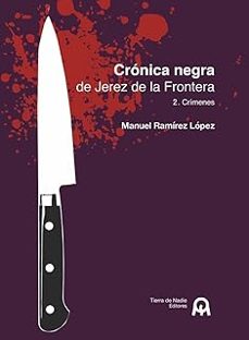 crónica negra de jerez de la frontera. 2 crimenes-manuel ramirez lopez-9788412755312