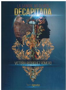 la sangre no olvida decapitada-victoria rodriguez romero-9788412772012