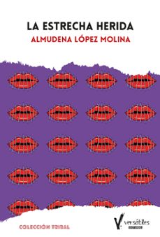 la estrecha herida-almudena lopez molina-9788412807912