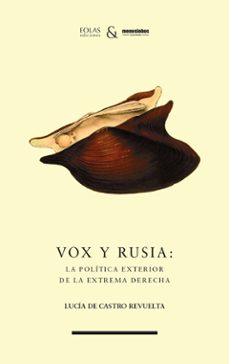 vox y rusia: la politica exterior de la extrema derecha-lucia de castro revuelta-9788412809312