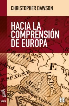 hacia la comprension de europa (ebook)-christopher dawson-9788413393612