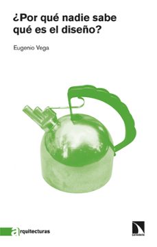 ¿por que nadie sabe que es el diseño?-eugenio vega-9788413526812