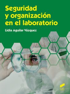 seguridad y organizacion en el laboratorio-lidia aguilar vazquez-9788413571812