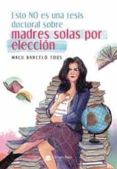 esto no es una tesis doctoral sobre madres solas por eleccion-9788413748412