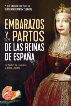 embarazos y partos de las reinas de españa (ebook)-pedro gargantilla-berta maria martin cabrejas-9788413844312