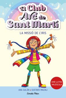 el club arc de sant marti 1: la missio de l iris-ana galan-9788413895512