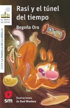 la pandilla de la ardilla 24: rasi y el tunel del tiempo-begoña oro-9788413924212