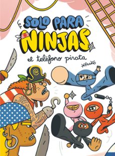 solo para ninjas 4: el telefono pirata-9788413927312