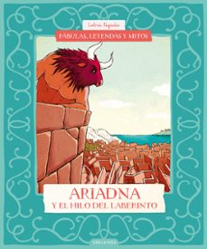 ariadna y el hilo del laberinto (fabulas, leyendas y mitos) (letra ligada)-ricardo gomez-9788414073612