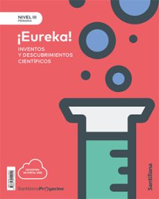 nivel iii ¡eureka!  inventos y descubrimientos cientificos 5º educacion primaria castellano ed. 2018-9788414112212
