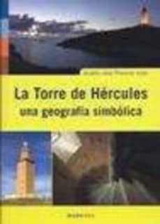 la torre de hercules: una geografia simbolica-andres precedo ledo-9788415078012