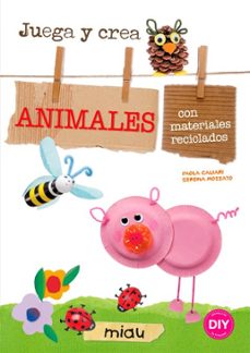 animales - juega y crea-paola caliari-serena mozzato-9788415116912