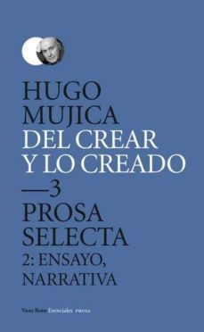 del crear y lo creado 3: prosa selecta-9788415168812