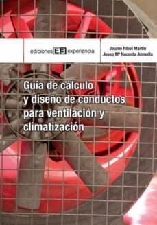 guia de calculo y diseño de conductos para ventilacion y climatizacion (ebook)-jaume ribot martin-josep m nacenta anmella-9788415179412