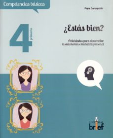 ¿estas bien? actividades para desarrollar la autonomio e iniciati va personal (4.º de primaria)-j. concepcion estelles-9788415204312