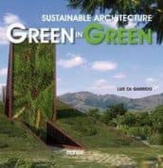 green in green: sustainable architecture (ed. bilingue español-in gles)-luis de garrido-9788415223412