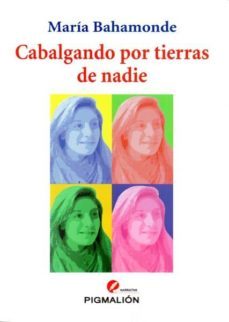 cabalgando por tierras de nadie-maria bahamonde-9788415244912