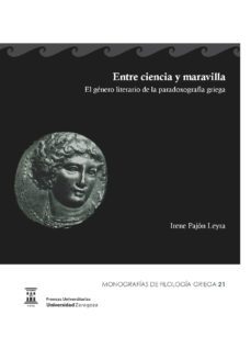 entre ciencia y maravilla. el genero literario de la paradoxograf ia griega-irene pajon leyra-9788415274612