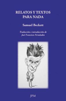 relatos y textos para nada-samuel beckett-9788415499312