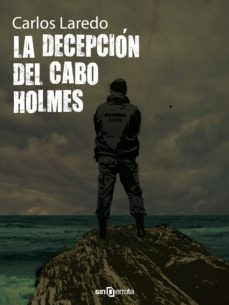 (i.b.d.) la decepcion del cabo holmes (serie cabo holmes 2)-carlos laredo verdejo-9788415521112