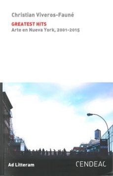 greatest hits: arte en nueva york, 2001-2015-christian viveros faune-9788415556312