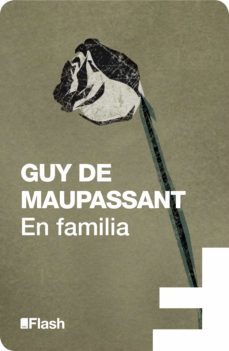 en familia (flash relatos) (ebook)-guy de maupassant-9788415597612