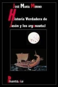 historia verdadera de jason y los argonautas por jose maria merin o-jose maria merino-9788415607212