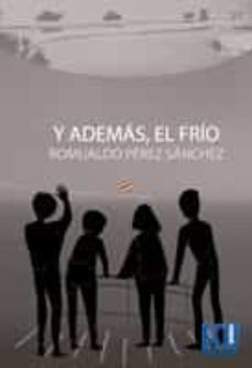 y ademas, el frio (ebook)-9788415613312