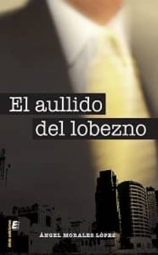 el aullido del lobezno-angel morales lopez-9788415643012