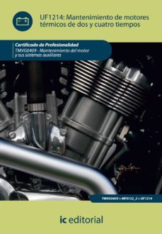 (i.b.d.) tmvg0409 mantenimiento de motores termicos de dos y cuat ro tiempos mantenimiento del motor y sus sistemas auxuliares-9788415648512