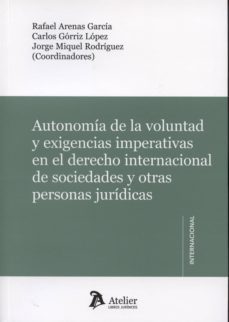 autonomia de la voluntad y exigencias imperativas en el derecho i nternacional de sociedades y otras personas juridicas-9788415690412