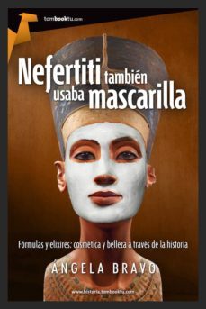 nefertiti tambien usaba mascarilla-angela bravo-9788415747512
