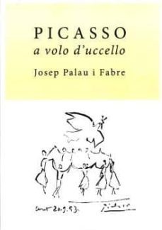 picasso a volo d uccello (italiano)-josep palau i fabre-9788415835912