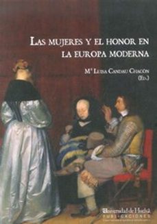 las mujeres y el honor en la europa moderna-maria luisa candau chacon-9788416061112