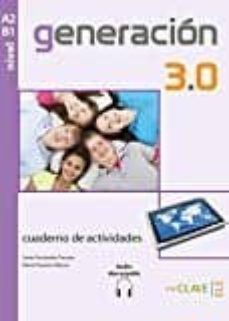 generacion 3.0 - cuaderno de actividades (a2-b1) + audio descargable-9788416108312