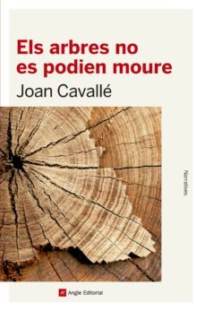 els arbres no es podien moure-joan cavalle-9788416139712