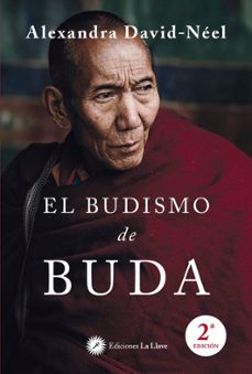 el budismo de buda (2ª ed.)-alexandra david neel-9788416145812