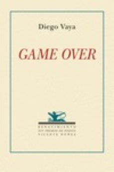 game over (xiv premio de poesia vicente nuñez)-diego vaya-9788416246212