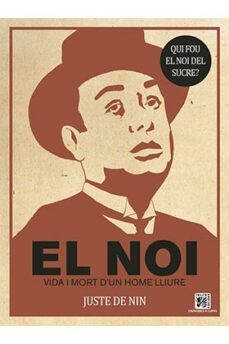 el noi. vida i mort d un home lliure-lluis juste de nin-9788416249312