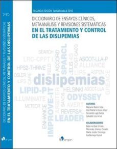 diccionario de ensayos clinicos, metaanalisis y revisiones sistematicas en el tratamiento y control de las dislipemias-9788416270712
