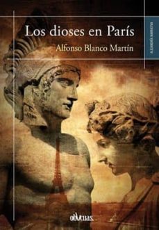 los dioses en paris-alfonso blanco martin-9788416341412