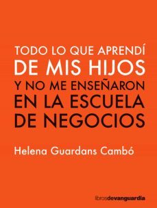 todo lo que aprendi de mis hijos y no me enseñaron en la escuela de negocios (ebook)-helena guardans cambo-9788416372812