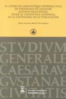 el cours de linguistique generale (1916) de ferdinand de saussure : desde la linguistica hispanica en el centenario de su          publicacion-maria martin zorraquino-9788416515912