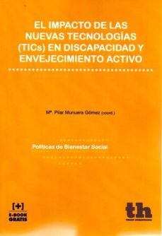 el impacto de las nuevas tecnologias (tics) en discapacidad y envejecimiento activo-maria pilar munuera-9788416556212